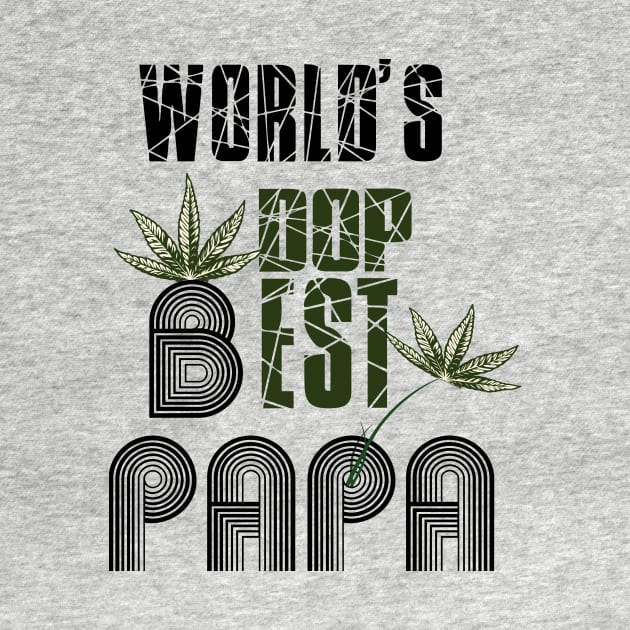 Funny World's dopest Dad - Funny Father's Day cannabis smoker marijuana leaf gift - wake and,stoner 420 gifts by Wa-DeSiGn-DZ